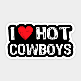 I Love Hot Cowboys Sticker